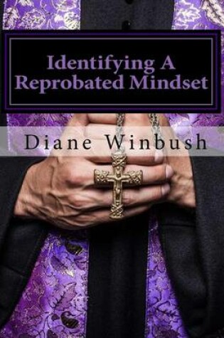 Cover of Identifying A Reprobated Mindset