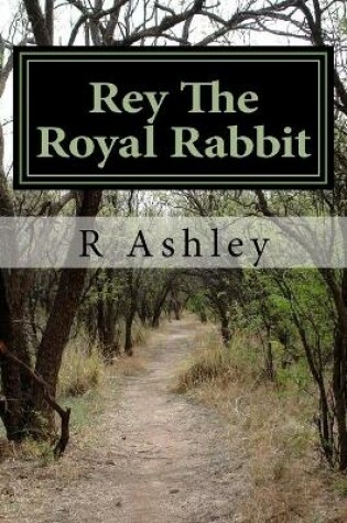 Cover of Rey The Royal Rabbit