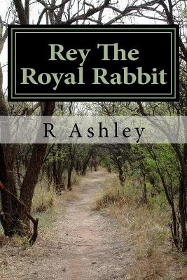 Book cover for Rey The Royal Rabbit