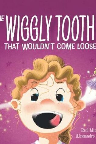 Cover of The Wiggly Tooth That Wouldn't Come Loose