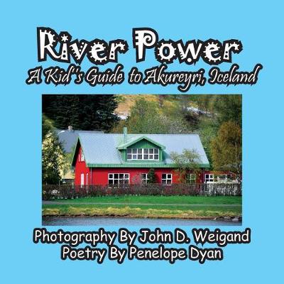 Book cover for River Power, A Kid's Guide To Akureyri, Iceland