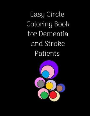 Book cover for Easy Circle Coloring Book for Dementia and Stroke Patients