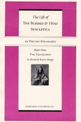 Cover of Life and Regimen of the Blessed and Holy Syncletica, Part One