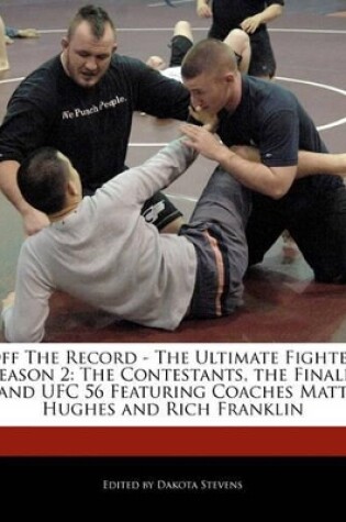 Cover of Off the Record - The Ultimate Fighter Season 2