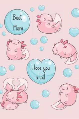 Cover of Best Mom, I Love You a Lotl