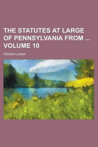 Cover of The Statutes at Large of Pennsylvania from Volume 10