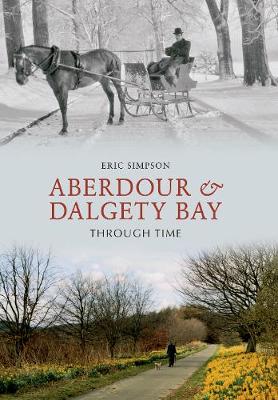 Cover of Aberdour and Dalgety Bay Through Time