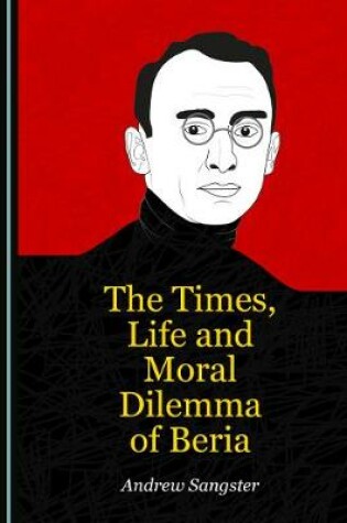 Cover of The Times, Life and Moral Dilemma of Beria