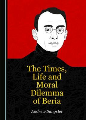 Book cover for The Times, Life and Moral Dilemma of Beria