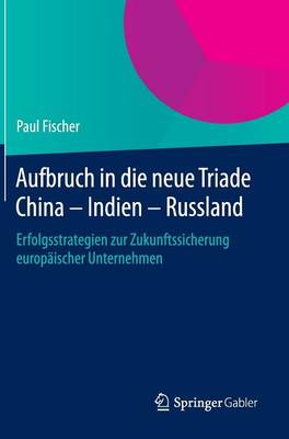 Book cover for Aufbruch in die neue Triade China – Indien – Russland