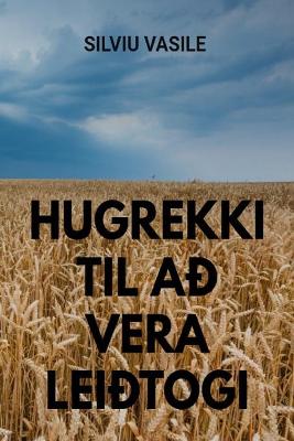 Book cover for Hugrekki Til Ad Vera Leidtogi