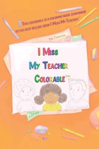 Cover of I Miss My Teacher Colorable