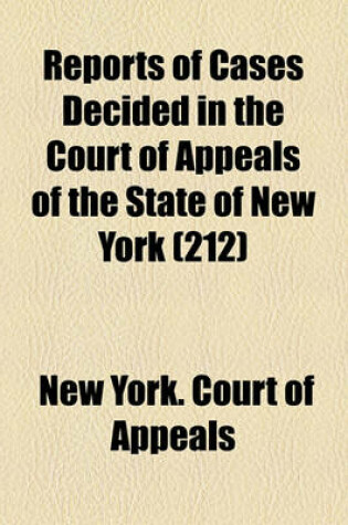 Cover of Reports of Cases Decided in the Court of Appeals of the State of New York (Volume 212)