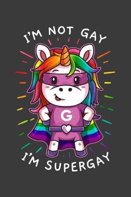 Book cover for I'm Not Gay I'm Supergay