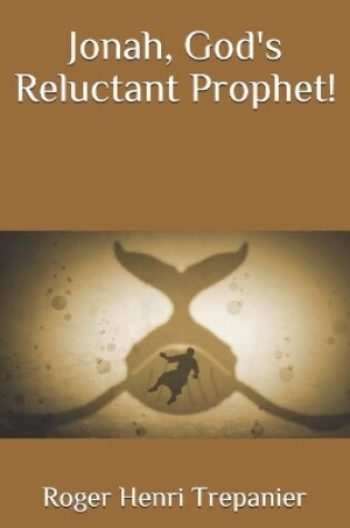 Cover of Jonah, God's Reluctant Prophet!