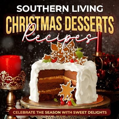 Book cover for Southern Living Christmas Desserts Recipes