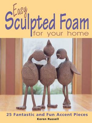 Book cover for Easy Sculpted Foam for Your Home