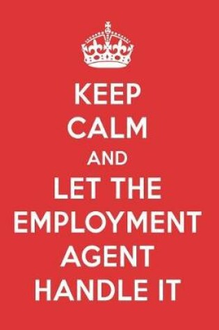 Cover of Keep Calm and Let the Employment Agent Handle It