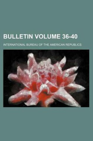 Cover of Bulletin Volume 36-40