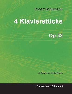 Book cover for 4 Klavierstucke - A Score for Solo Piano Op.32