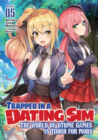 Book cover for Trapped in a Dating Sim: The World of Otome Games is Tough for Mobs (Light Novel) Vol. 5