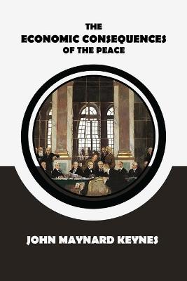 Book cover for The Economic Consequences of the Peace by John Maynard Keynes