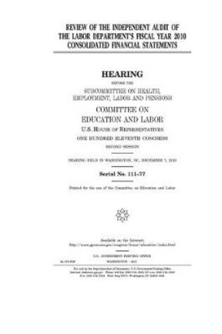 Cover of Review of the independent audit of the Labor Department's fiscal year 2010 consolidated financial statements