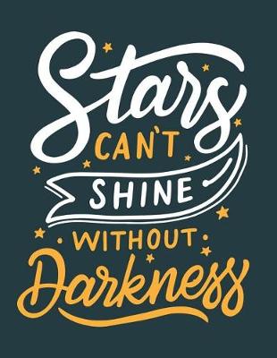 Book cover for Stars Can't Shine Without Darkness