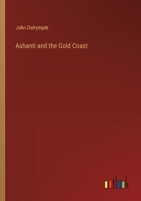 Book cover for Ashanti and the Gold Coast