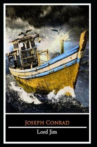 Cover of Lord Jim By Joseph Conrad (Psychological & Fictional Novel) The Annotated Edition