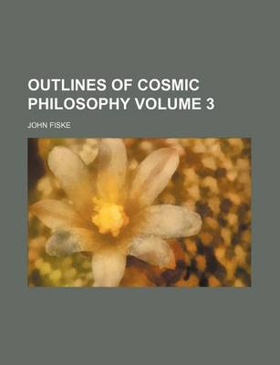 Book cover for Outlines of Cosmic Philosophy Volume 3