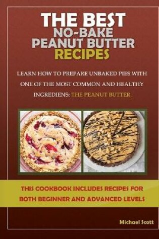Cover of The Best No-Bake Peanut Butter Recipes