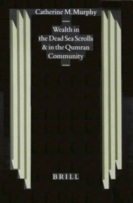 Book cover for Wealth in the Dead Sea Scrolls and in the Qumran Community