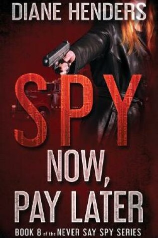 Cover of Spy Now, Pay Later