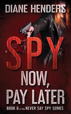 Book cover for Spy Now, Pay Later