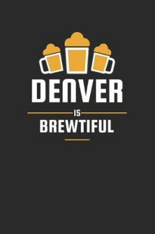 Cover of Denver Is Brewtiful