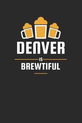 Book cover for Denver Is Brewtiful