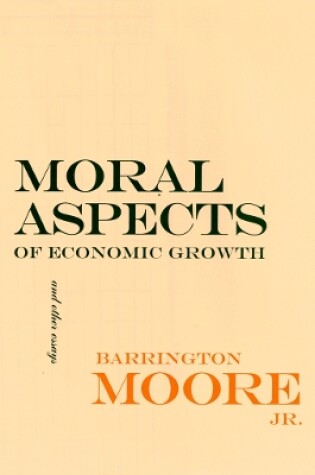 Cover of Moral Aspects of Economic Growth, and Other Essays