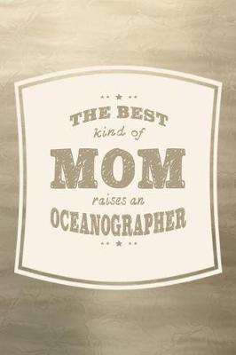 Book cover for The Best Kind Of Mom Raises An Oceanographer