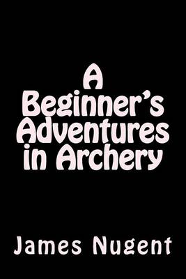 Book cover for A Beginner's Adventures in Archery