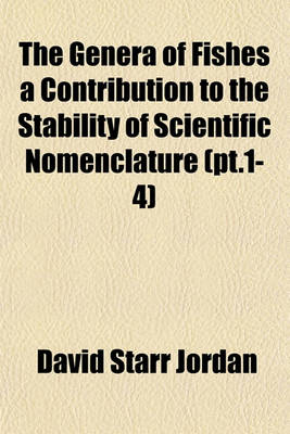 Book cover for The Genera of Fishes a Contribution to the Stability of Scientific Nomenclature Volume 1-4