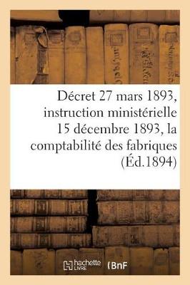 Book cover for Décret Du 27 Mars 1893 Et Instruction Ministérielle Du 15 Décembre 1893