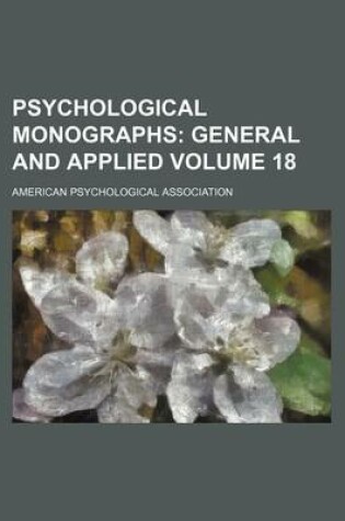Cover of Psychological Monographs Volume 18; General and Applied
