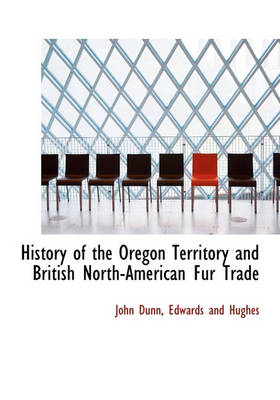 Book cover for History of the Oregon Territory and British North-American Fur Trade