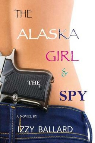 Cover of The Alaska Girl & The Spy