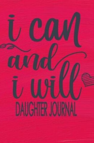 Cover of I Can and I Will - Daughter Journal