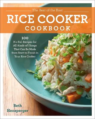 The Best of the Best Rice Cooker Cookbook by Beth Hensperger