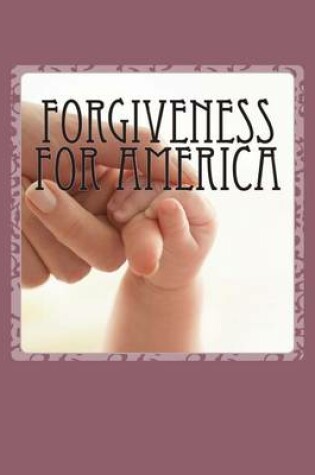 Cover of Forgiveness For America