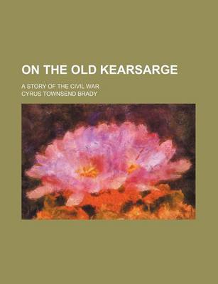 Book cover for On the Old Kearsarge; A Story of the Civil War