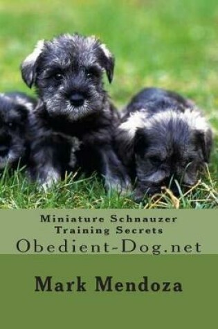 Cover of Miniature Schnauzer Training Secrets